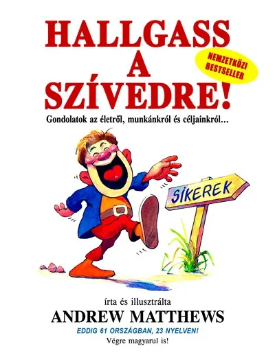 Korlátozott ajánlat Hallgass a szívedre! - Gondolatok az életről, munkánkról és céljainkról..