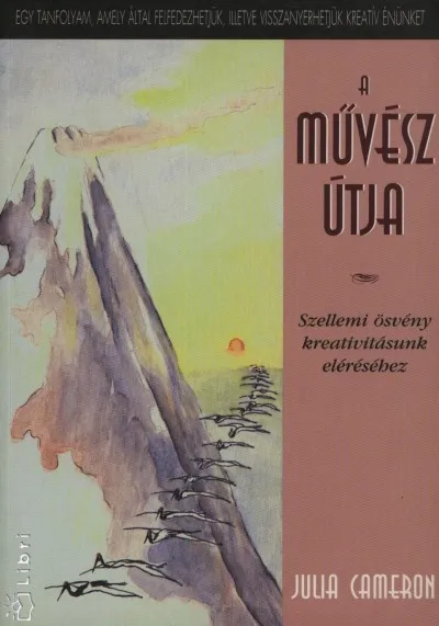 Szuper ajánlat A művész útja - Szellemi ösvény kreativitásunk eléréséhez
