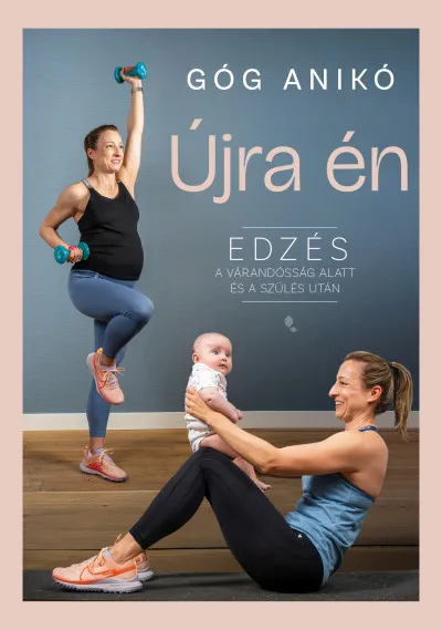 Újra én - Edzés a várandósság alatt és a szülés után Utolsó esély