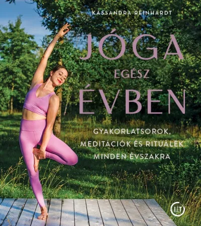 Végkiárusítás Jóga egész évben - Gyakorlatsorok, meditációk és rituálék minden évszakra
