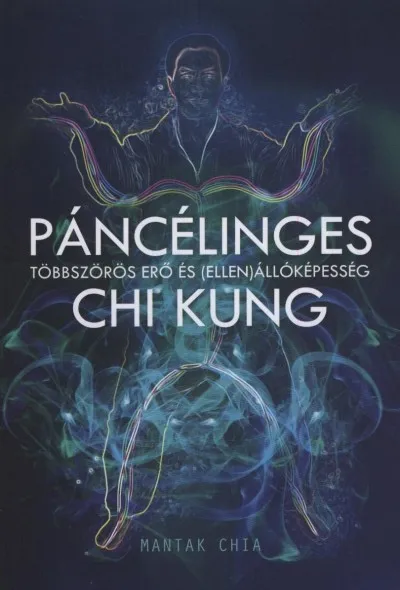 Páncélinges Chi Kung - Többszörös erő és (ellen)állóképesség Nézd meg most