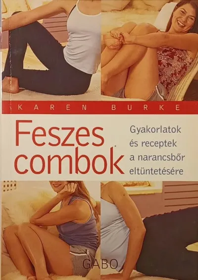 Biztonságos fizetés Feszes combok - Gyakorlatok és receptek a narancsbőr eltüntetésére