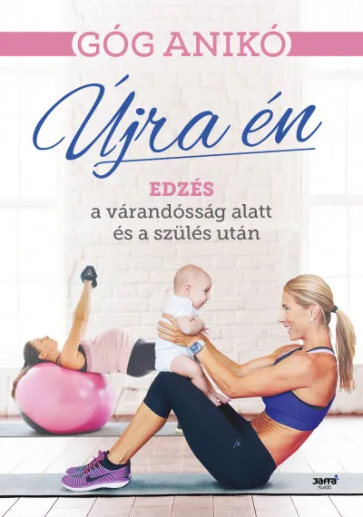 Szuper akció Újra én - Edzés a várandósság alatt és a szülés után