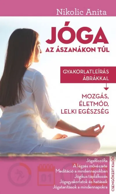 Jóga - Az ászanákon túl - Gyakorlatleírás ábrákkal Legkelendőbb