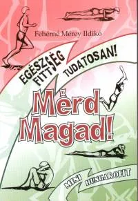 Mérd Magad! - Egészség, fittség, tudatosan! Népszerű