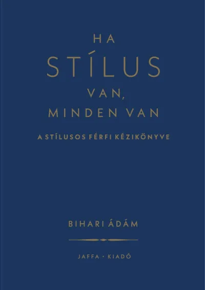Expressz szállítás Ha stílus van, minden van - A stílusos férfi kézikönyve