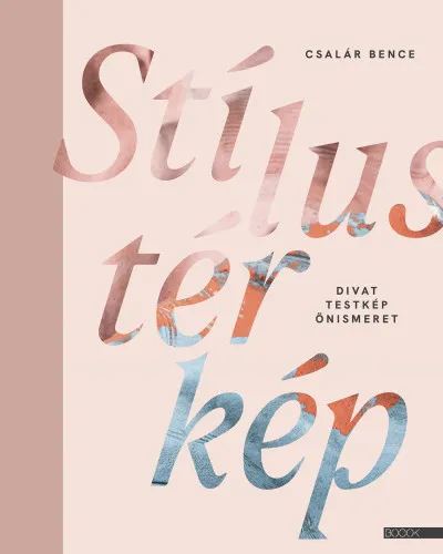 Stílustérkép - Divat, testkép, önismeret Gyors kiszállítás