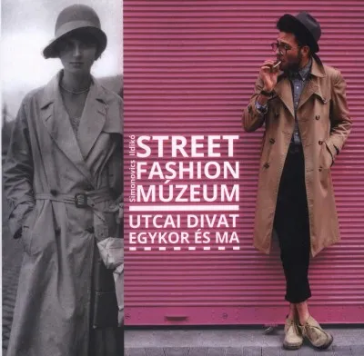 Street Fashion Múzeum - Utcai divat egykor és ma Árengedmény