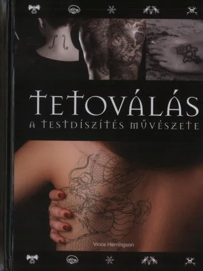Csak ma Tetoválás - A testdíszítés művészete