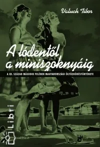 Korlátozott ajánlat A lódentől a miniszoknyáig