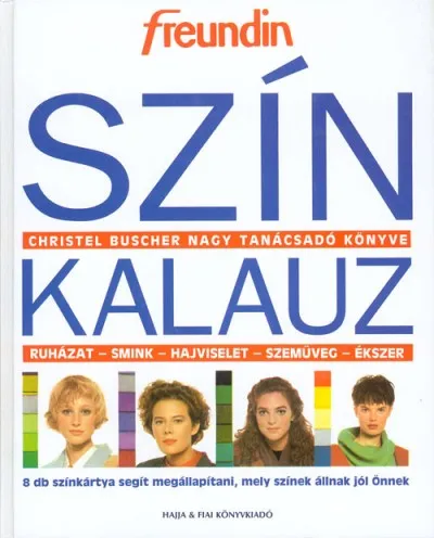 Színkalauz - Ruházat - Smink - Hajviselet - Szemüveg - Ékszer Csak ma