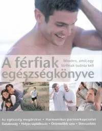 A férfiak egészségkönyve - Minden, amit egy férfinak tudnia kell Biztonságos vásárlás