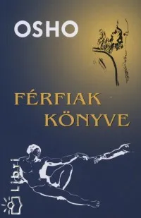 Azonnal elérhető Férfiak könyve - A férfi válsága mint az önkifejezés lehetősége