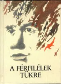 Korlátozott ajánlat A férfilélek tükre