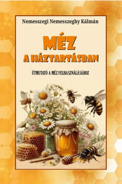 Méz a háztartásban - Útmutató a méz felhasználásához Nézd meg most