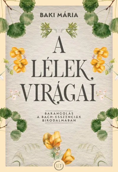Árengedmény A lélek virágai - Barangolás a Bach-esszenciák birodalmában