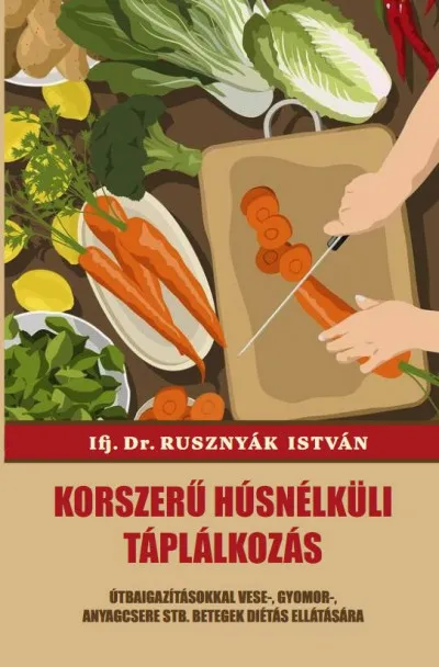 Csak ma Korszerű húsnélküli táplálkozás