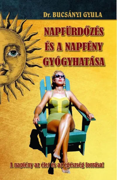 Árcsökkenés A napfürdőzés és a napfény gyógyhatása - A napfény az élet és az egészség forrása!