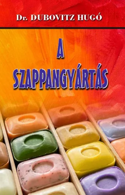 A szappangyártás Legkelendőbb