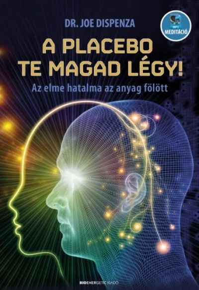 A placebo te magad légy! - Az elme hatalma az anyag fölött Expressz kézbesítés