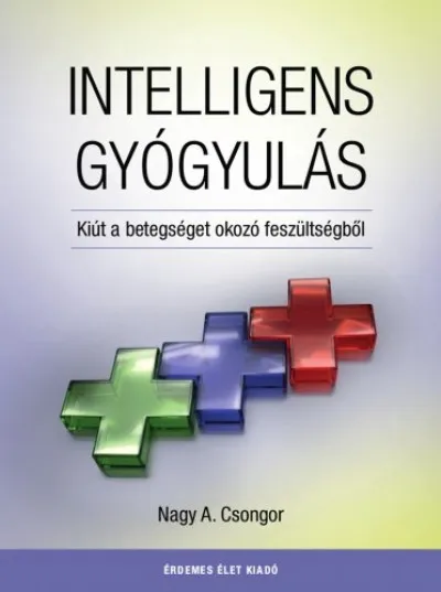 Intelligens Gyógyulás - Kiút a betegséget okozó feszültségből Árengedmény