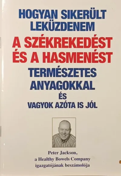 Hogyan sikerült leküzdenem a székrekedést és a hasmenést természetes anyagokkal és vagyok azóta is jól Legnépszerűbb