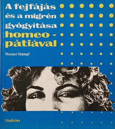 Akciós ár A fejfájás és migrén gyógyítása homeopátiával