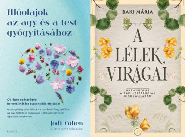 Rendeld meg most 2 db könyv virágterápiáról: Illóolajok az agy és a test gyógyításához - Öt lépés egészséged helyreállítására esszenciális olajokkal + A lélek virágai - Barangolás a Bach-esszenciák birodalmában