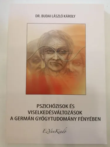 Pszichózisok és viselkedésváltozások a Germán Gyógytudomány fényében Korlátozott ajánlat