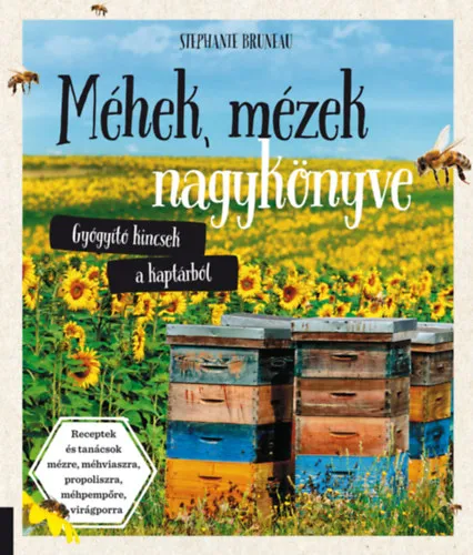 Vásárlói kedvenc Méhek, mézek nagykönyve - Gyógyító kincsek a kaptárból