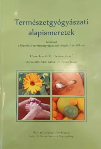Természetgyógyászati alapismeretek - Tananyag a középfokú természetgyógyászati vizsgára készülőknek Kedvezmény