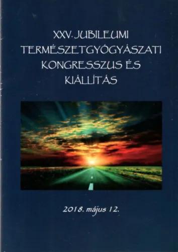 XXV. Jubileumi természetgyógyászati Kongresszus és kiállítás 2018. május 12. Különleges ajánlat