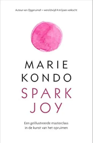 Szuper ajánlat Spark Joy - Een geillustreerde masterclass in de kunst van het opruimen
