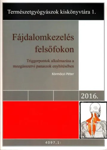 Expressz kézbesítés Fájdalomkezelés felsőfokon - Triggerpontok alkalmazása a mozgásszervi panaszok enyhítésében