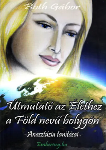 Útmutató az Élethez a Föld nevű bolygón Vedd meg most