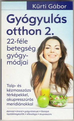 Vedd meg online Gyógyulás otthon 2. (22 féle betegség gyógymódjai)