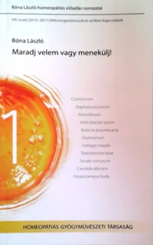 Maradj velem vagy menekülj! (Bóna László homeopátiás előadássorozatai) Kedvezmény