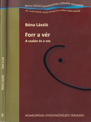 Forr a vér (A csalán és a vas)- A Homeopátiás Gyógyművészeti Társaságban 2009. májusában elhangzott előadás szerkesztett változata Különleges ajánlat