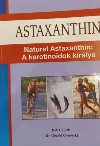 Azonnal elérhető Astaxanthin - Natural Astaxanthin: A karotinoidok királya