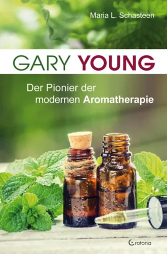 Gary Young - Der Pionier der modernen Aromatherapie (Gary Young - A modern aromaterápia úttörője) Expressz szállítás