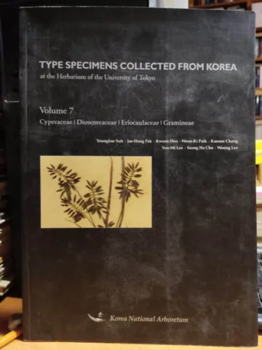 Vedd meg online Type Specimens Collected from Korea at the Herbarium of the University of Tokyo Volume 6 Cyperaceae - Dioscoreaceae - Eriocaulaceae - Gramineae