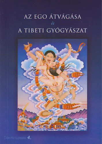 Az ego átvágása és a tibeti gyógyászat Vásárlói kedvenc