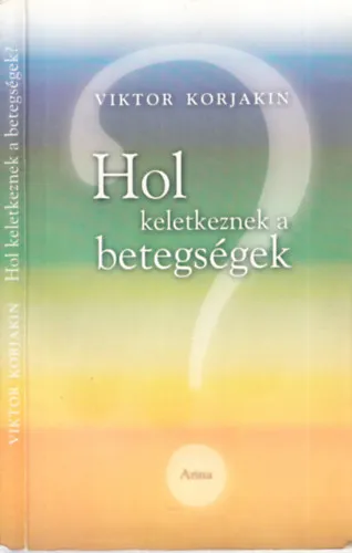 Nézd meg most Hol keletkeznek a betegségek?