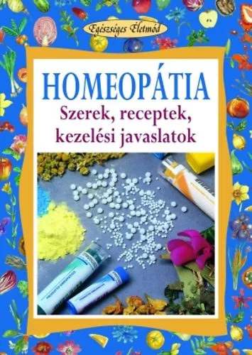 Homeopátia - Szerek, receptek, kezelési javaslatok Expressz kézbesítés