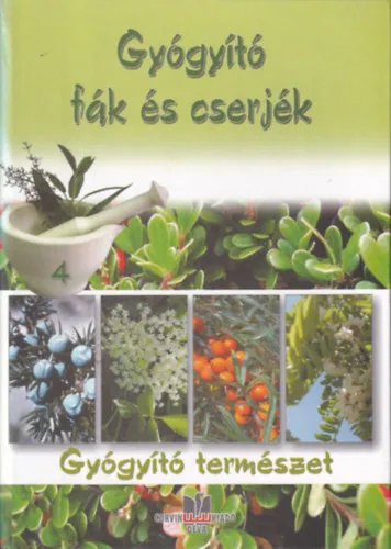 Gyógyító fák és cserjék - Gyógyító természet 4. Azonnali szállítás