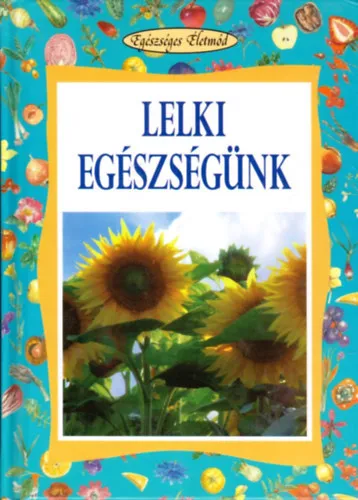 Különleges ajánlat Lelki egészségünk (Egészséges Életmód)