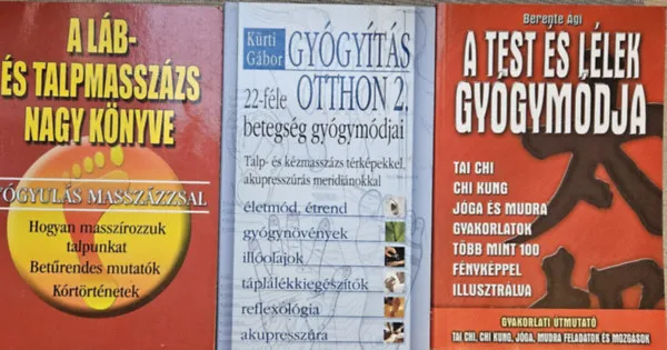 A test és lélek gyógymódja + A láb- és talpmasszázs nagy könyve - Gyógyulás masszázzsal + Gyógyítás otthon 2. - 22-féle betegség gyógymódjai (3 mű) Kedvezmény