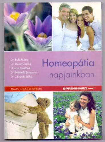 Kedvezmény Homeopátia napjainkban (Negyedik kiadás) (A homeopátia alaptörvényei; Homeopátia várandós kismamáknak és anyáknak, szülés után; Gyermekgyógyászat; Homeopátia - múlt jelen, jövő...)
