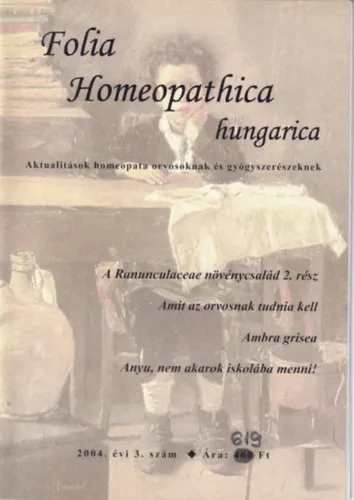 Nézd meg most Folia Homeopathica hungarica (Aktualitások homeopata orvosoknak és gyógyszerészeknek) 2004/3