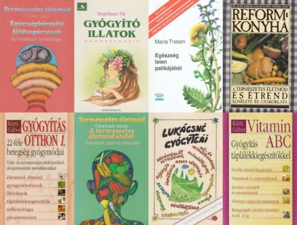 Ajánlat 8 db természetgyógyász könyv: Egészségkárosító földsugárzások és kivédésük lehetőségei + Gyógyító illatok - Aromaterápia + Egészség Isten patikájából + Reformkonyha + A természetes életmód ételei + Lukácsné gyógyteá